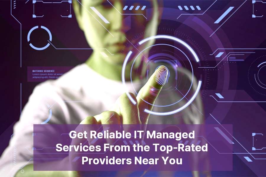 Get Reliable IT Managed Services From the Top-Rated Provider Near You