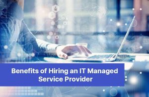 Benefits of Hiring an IT Managed Service Provider 58