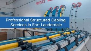 Professional Structured Cabling Services in Fort Lauderdale 85
