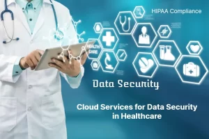 Cloud Services for Data Security in Healthcare